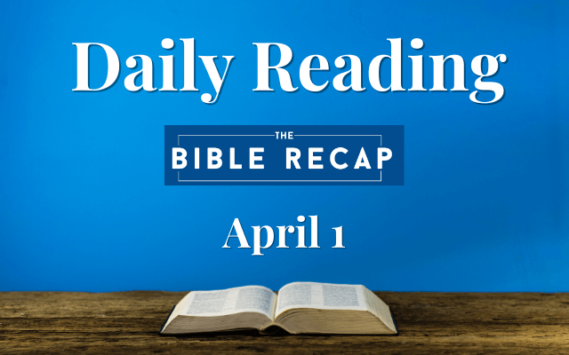 Daily Reading with The Bible Recap - April 1