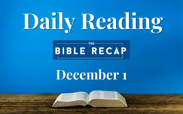 Daily Reading with The Bible Recap - December 1