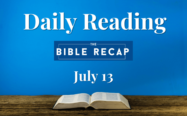 Daily Reading with The Bible Recap - July 13