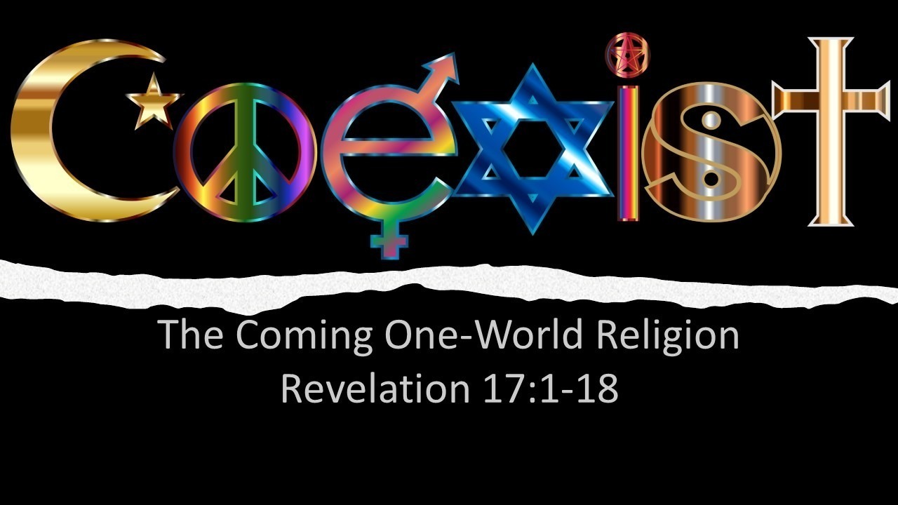The Coming One World Religion Parkerville Baptist Church
